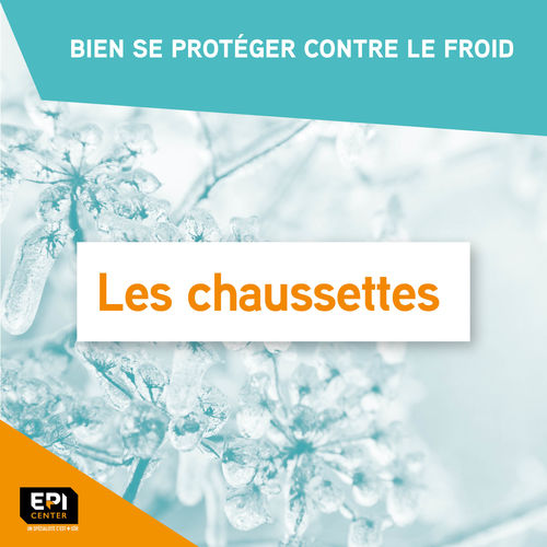 BIEN SE PROTÉGER CONTRE LE FROID - LES CHAUSSETTES