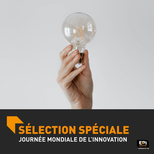 SELECTION SPÉCIALE - JOURNÉE MONDIALE DE L'INNOVATION