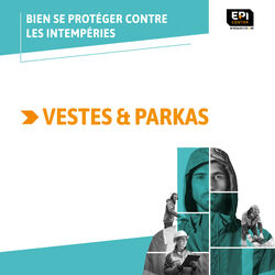 BIEN SE PROTÉGER CONTRE LES INTEMPÉRIES - VÊTEMENTS DE PROTECTION